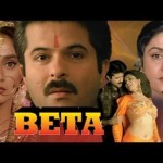 Beta (1992)  – Anil Kapoor ,Madhuri Dixit, Aruna Irani                  