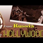From Russia To Hollywood (1999) Watch Free online,Hollywood,Gregory Peck, Anthony Quinn,Mala Powers