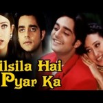 Silsila Hai Pyar Ka (1999) Free Online Hindi Movie,Karisma Kapoor, Chandrachur Singh, Aruna Irani